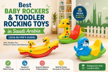 Best Baby Rockers & Toddler Rocking Toys in Saudi Arabia (2026 Buyer's Guide)